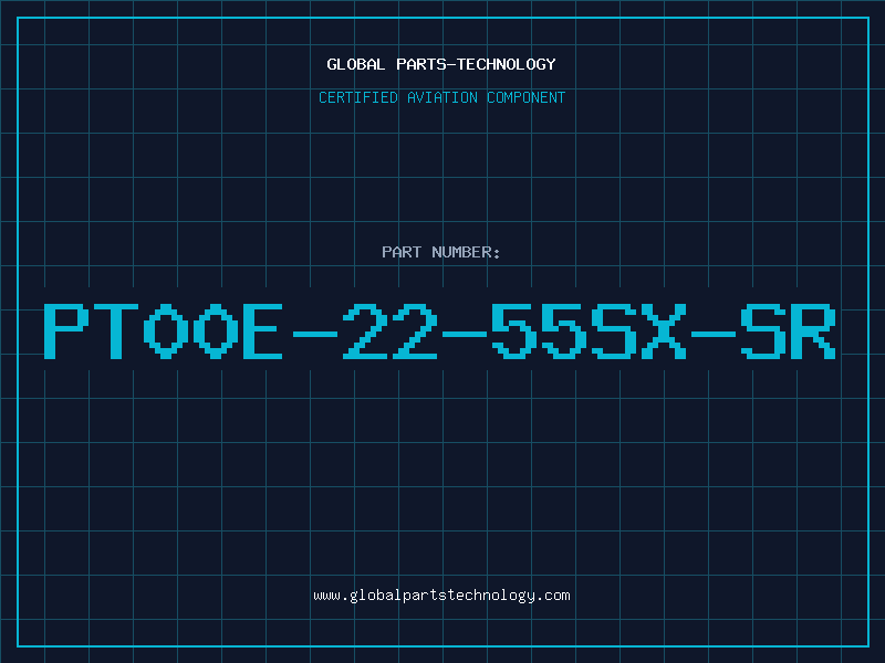 Aviation Part PT00E-22-55SX-SR
