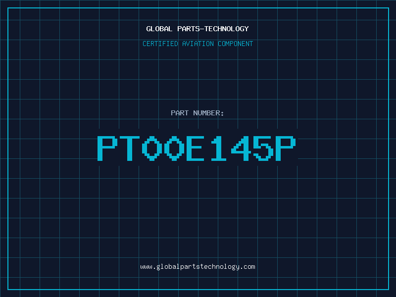 Aviation Part PT00E145P