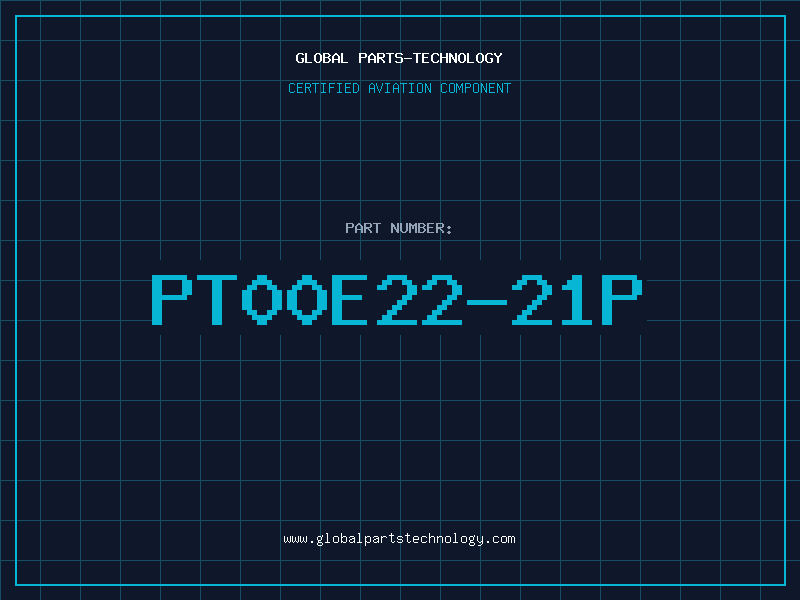 Aviation Part PT00E22-21P