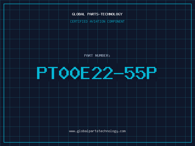 Aviation Part PT00E22-55P