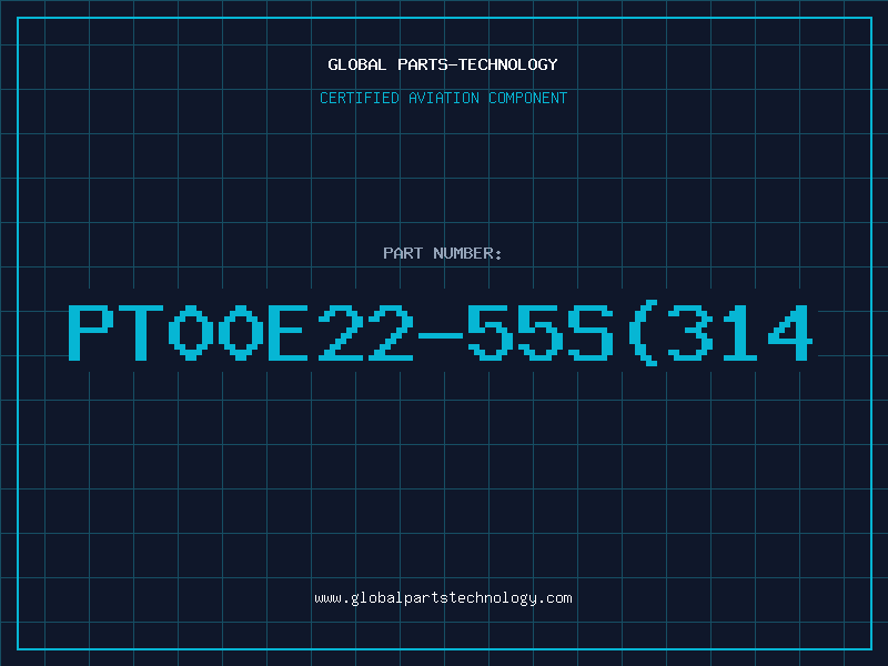 Aviation Part PT00E22-55S(314