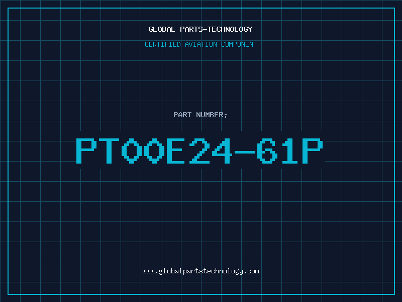 Aviation Part PT00E24-61P