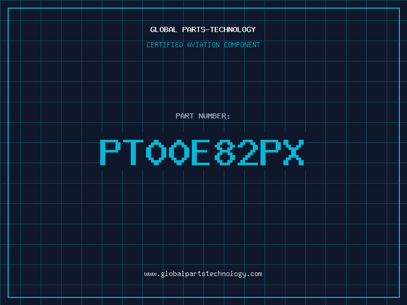 Aviation Part PT00E82PX