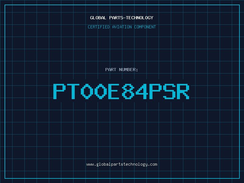 Aviation Part PT00E84PSR