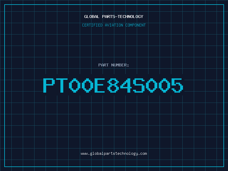 Aviation Part PT00E84S005