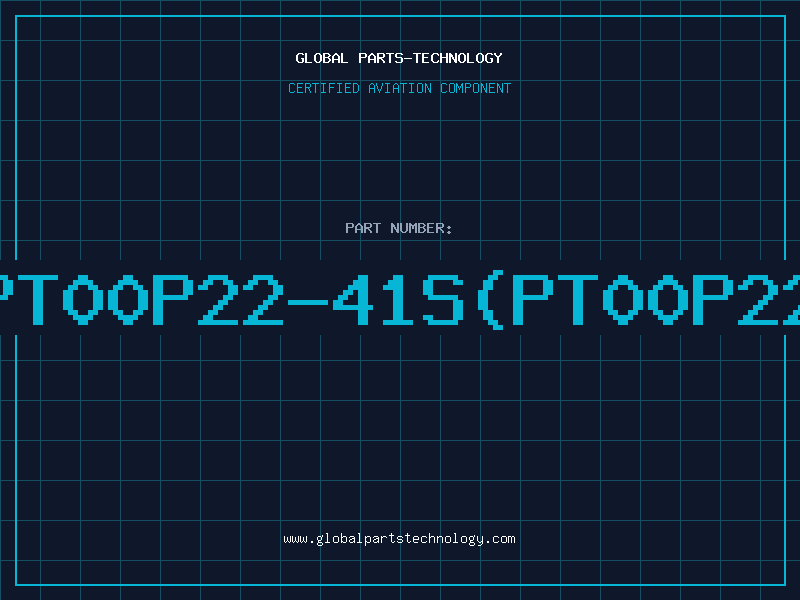 Aviation Part PT00P22-41S(PT00P22