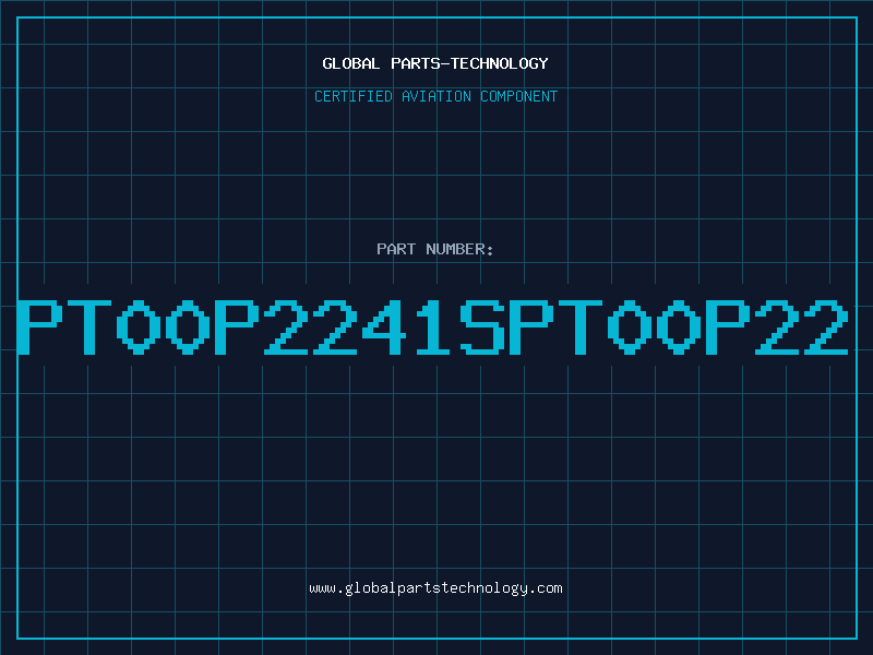 Aviation Part PT00P2241SPT00P22