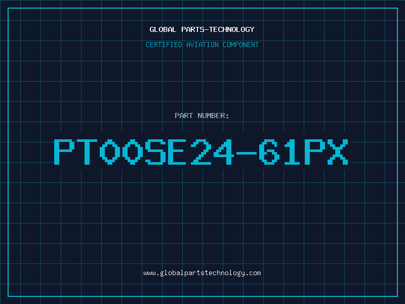 Aviation Part PT00SE24-61PX