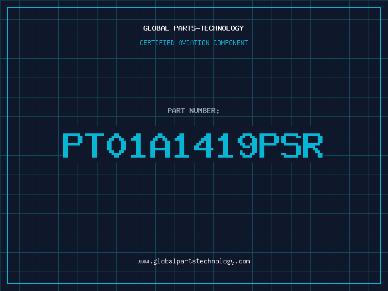 Aviation Part PT01A1419PSR