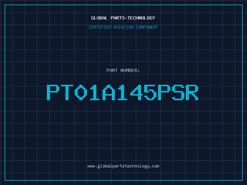 Aviation Part PT01A145PSR