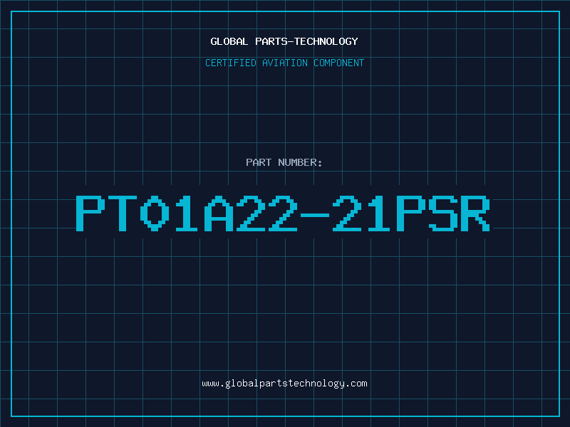 Aviation Part PT01A22-21PSR