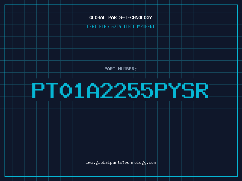 Aviation Part PT01A2255PYSR