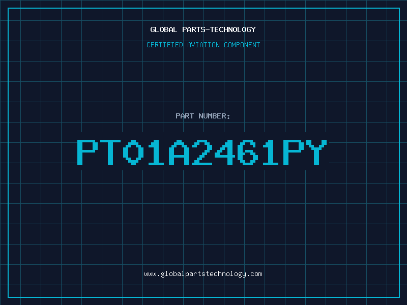 Aviation Part PT01A2461PY