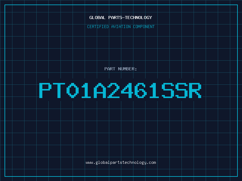 Aviation Part PT01A2461SSR
