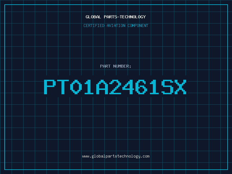 Aviation Part PT01A2461SX