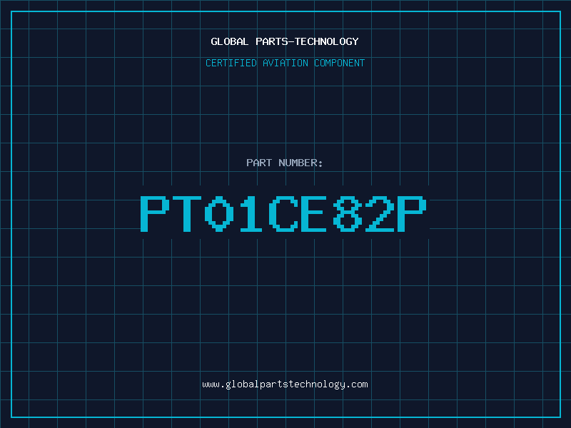 Aviation Part PT01CE82P
