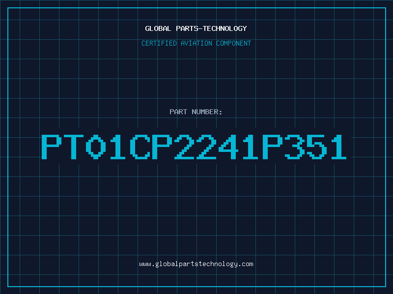 Aviation Part PT01CP2241P351