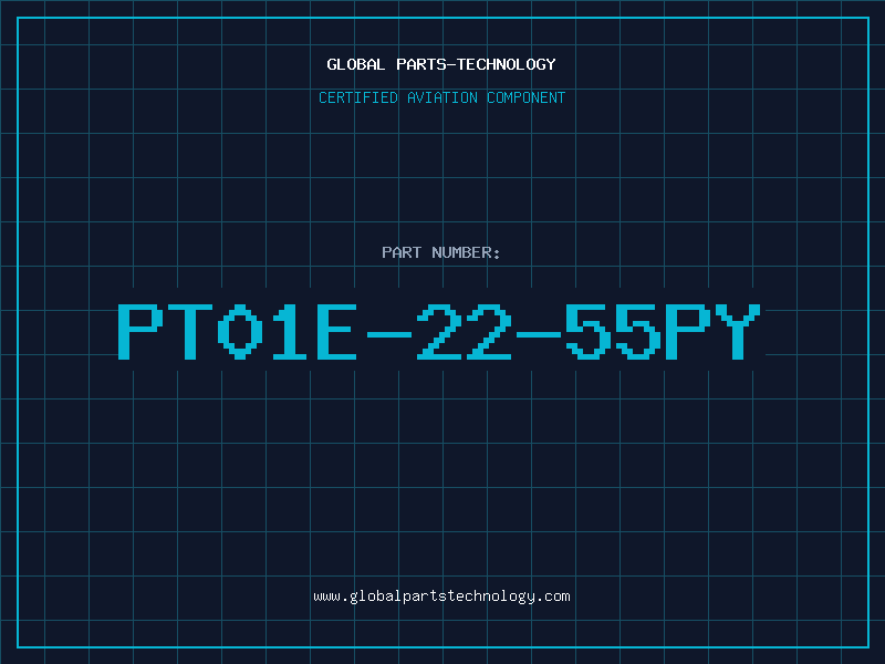 Aviation Part PT01E-22-55PY