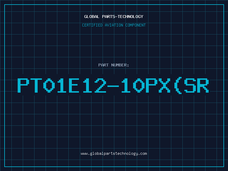 Aviation Part PT01E12-10PX(SR