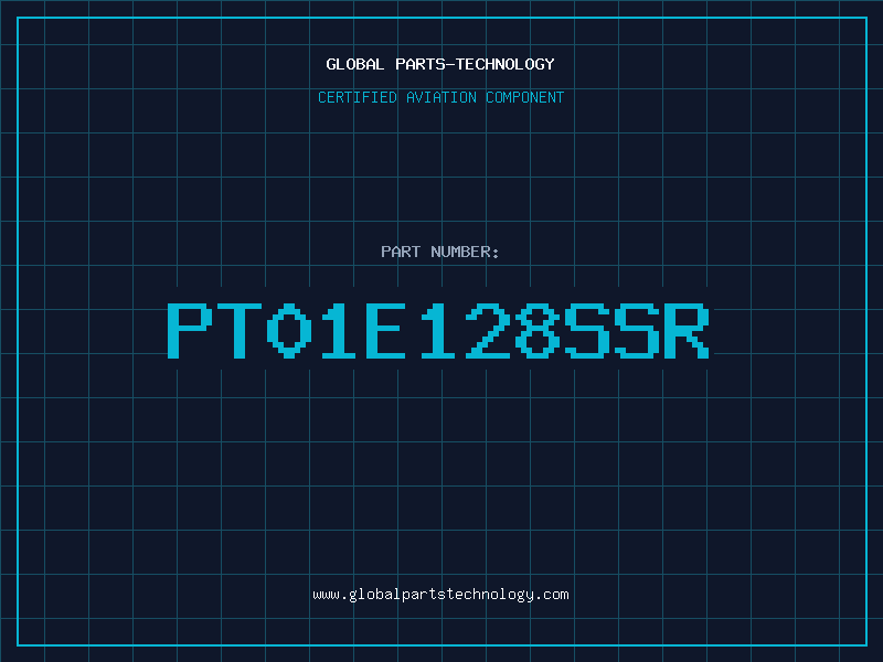 Aviation Part PT01E128SSR