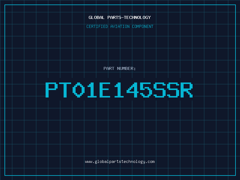 Aviation Part PT01E145SSR