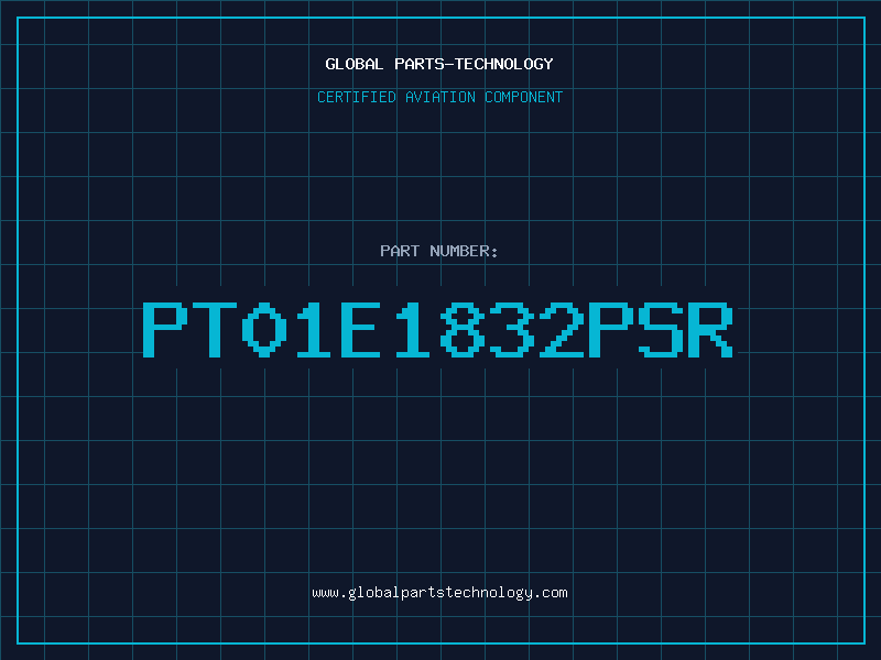 Aviation Part PT01E1832PSR