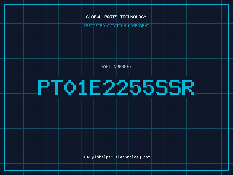 Aviation Part PT01E2255SSR