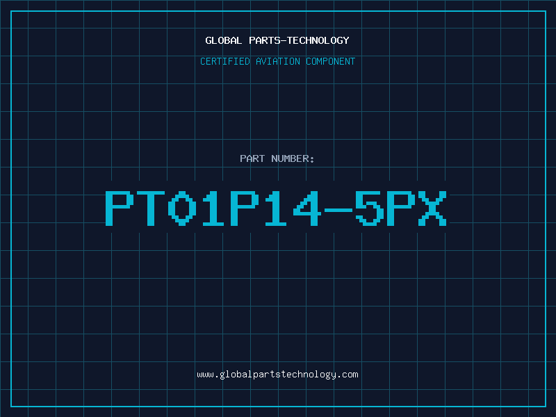 Aviation Part PT01P14-5PX