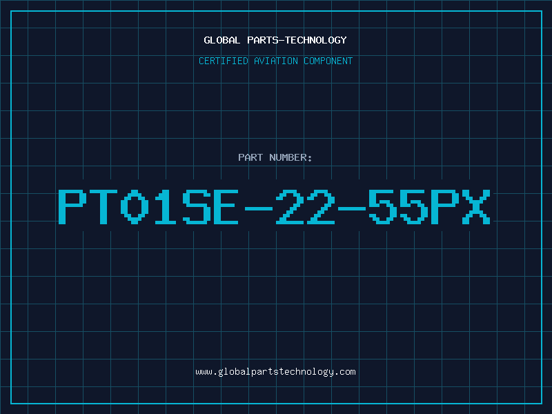 Aviation Part PT01SE-22-55PX