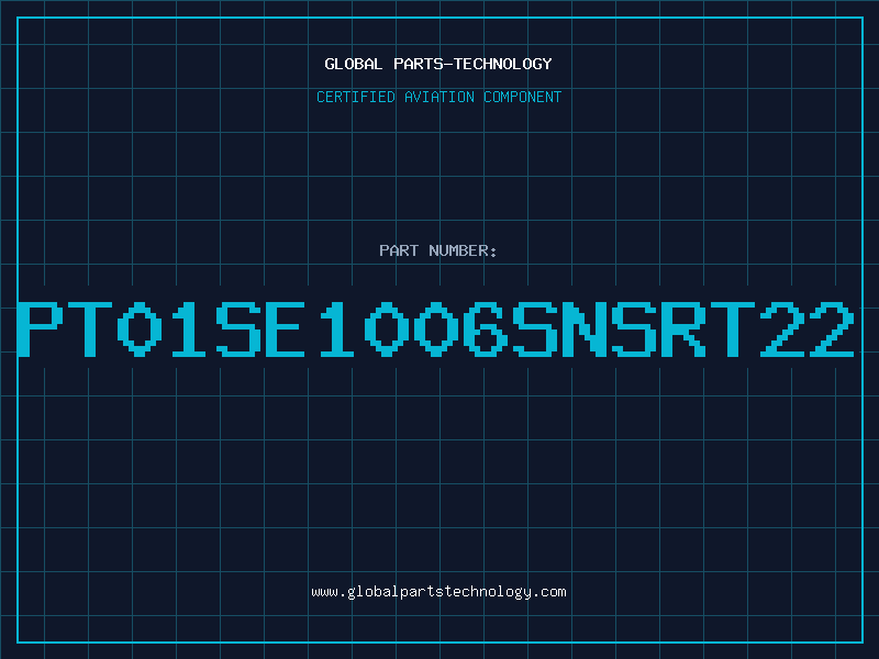 Aviation Part PT01SE1006SNSRT22