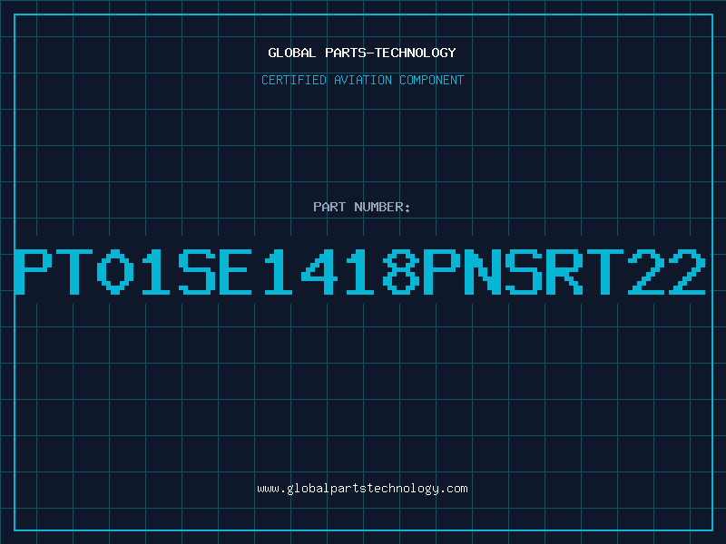 Aviation Part PT01SE1418PNSRT22
