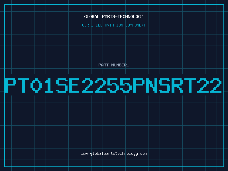 Aviation Part PT01SE2255PNSRT22