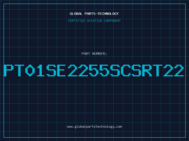 Aviation Part PT01SE2255SCSRT22