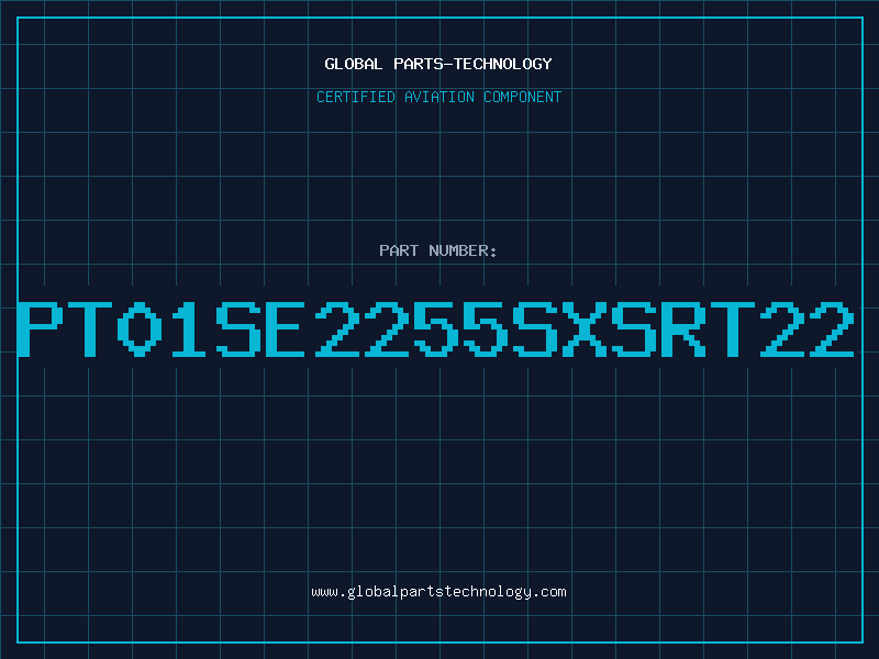 Aviation Part PT01SE2255SXSRT22