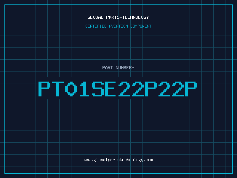 Aviation Part PT01SE22P22P