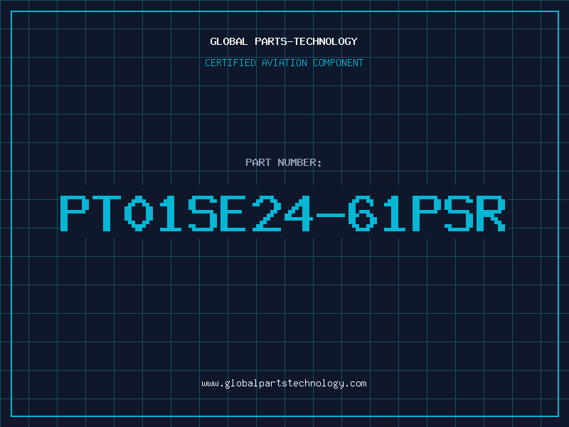 Aviation Part PT01SE24-61PSR