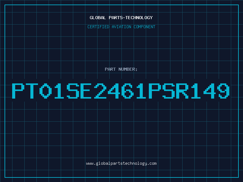 Aviation Part PT01SE2461PSR149