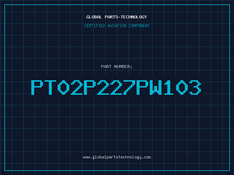 Aviation Part PT02P227PW103