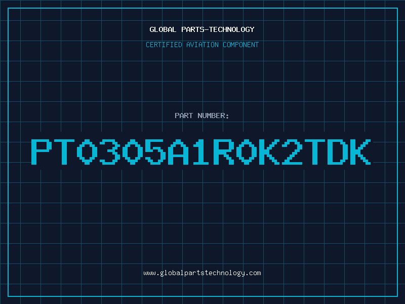 Aviation Part PT0305A1R0K2TDK
