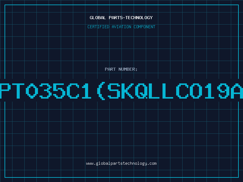 Aviation Part PT035C1SKQLLCO19A