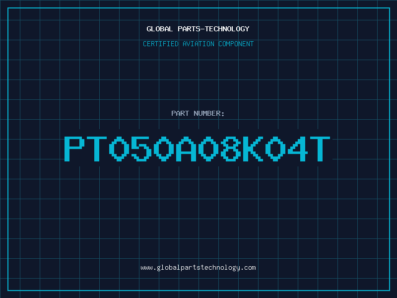 Aviation Part PT050A08K04T
