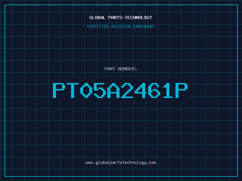 Aviation Part PT05A2461P