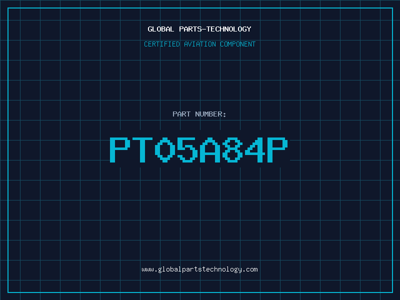 Aviation Part PT05A84P