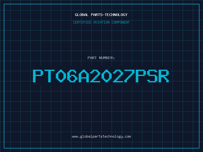 Aviation Part PT06A2027PSR