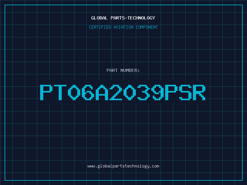 Aviation Part PT06A2039PSR
