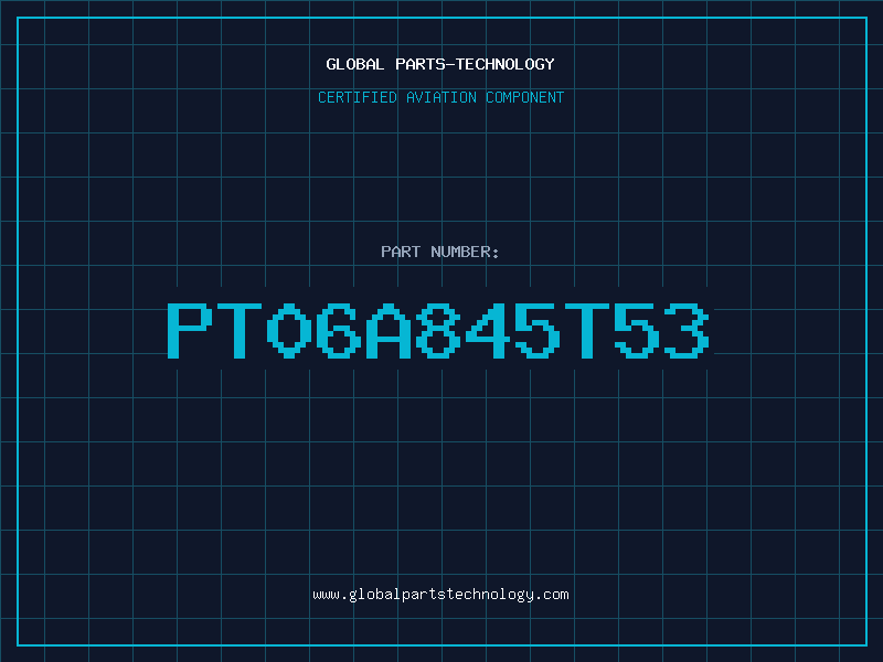 Aviation Part PT06A845T53
