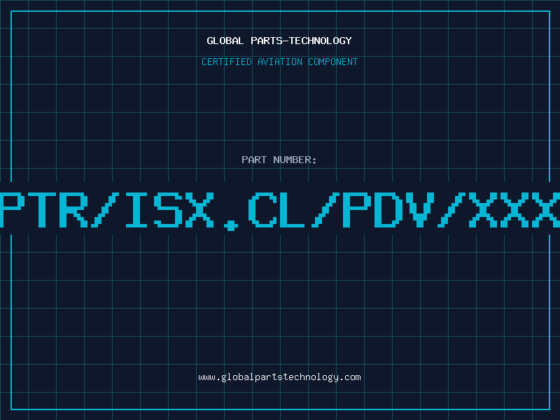 Aviation Part PTR/ISX.CL/PDV/XXX