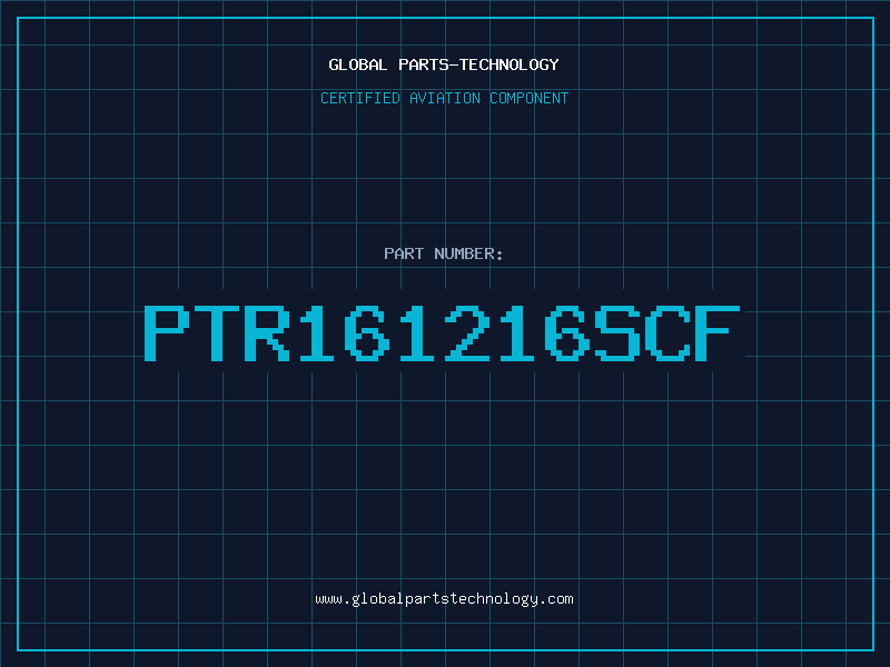 Aviation Part PTR161216SCF