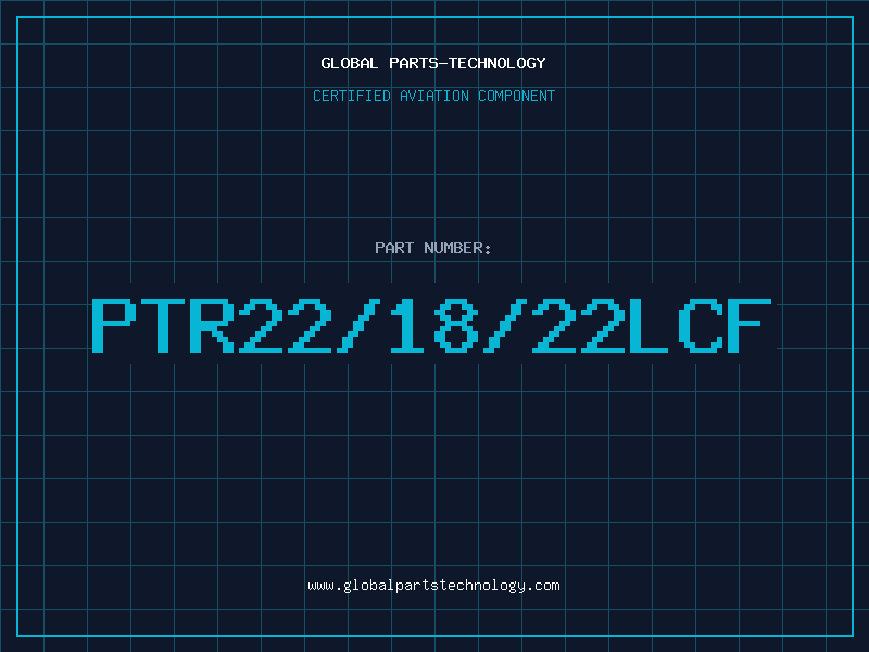 Aviation Part PTR22/18/22LCF
