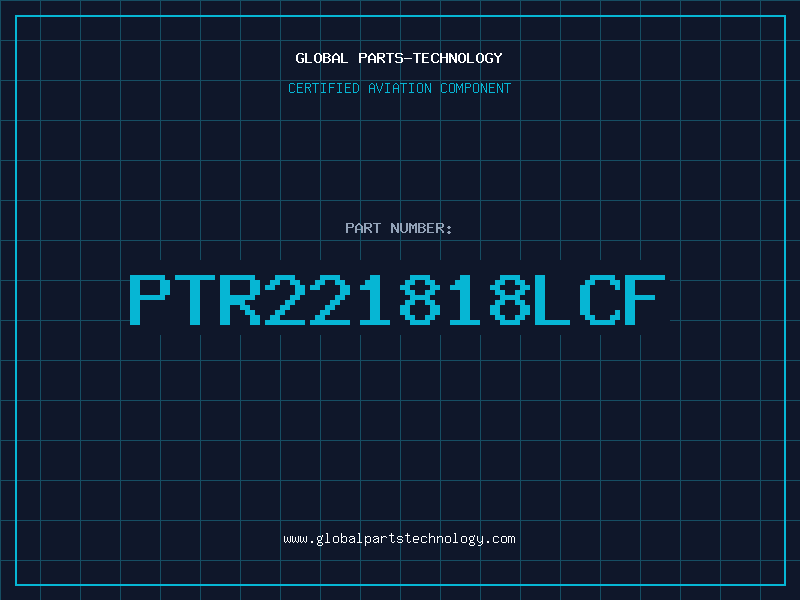Aviation Part PTR221818LCF